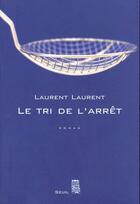 Couverture du livre « Le tri de l'arret » de Laurent Laurent aux éditions Seuil