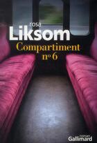 Couverture du livre « Compartiment n° 6 » de Rosa Liksom aux éditions Gallimard