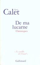 Couverture du livre « De ma lucarne chroniques » de Henri Calet aux éditions Gallimard