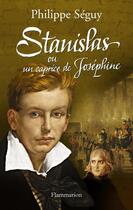 Couverture du livre « Stanislas ou un caprice de Josephine » de Philippe Seguy aux éditions Flammarion