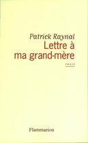 Couverture du livre « Lettre à ma grand-mère » de Patrick Raynal aux éditions Flammarion