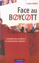 Couverture du livre « Face Au Boycott ; L'Entreprise Face Au Defi De La Consommation Citoyenne » de Caroline Fourest aux éditions Dunod