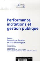 Couverture du livre « Performance, incitations et gestion publique » de Michal Mougeot et Dominique Bureau aux éditions Documentation Francaise