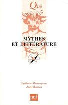 Couverture du livre « Mythes et litterature qsj 3645 » de Monneyron/Thomas Fre aux éditions Que Sais-je ?