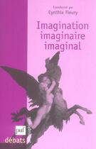 Couverture du livre « Imagination, imaginaire, imaginal » de Cynthia Fleury aux éditions Puf