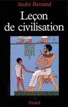 Couverture du livre « Leçon de civilisation » de Andre Bernand aux éditions Fayard