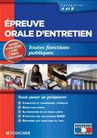 Couverture du livre « Épreuve orale d'entretien ; catégories A et B ; toutes fonctions publiques » de Gerard Terrien et Bruno Rapatout et Jerome Labreveux et Corinne Lebaudy aux éditions Foucher