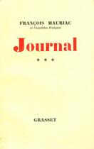 Couverture du livre « Journal Tome 3 » de Francois Mauriac aux éditions Grasset