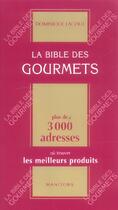 Couverture du livre « La bible des gourmets » de Dominique Lacout aux éditions Manitoba