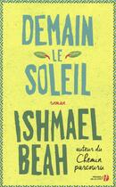 Couverture du livre « Demain le soleil » de Ishmael Beah aux éditions Presses De La Cite