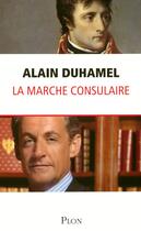 Couverture du livre « La marche consulaire » de Alain Duhamel aux éditions Plon