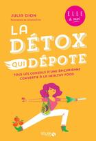 Couverture du livre « La détox qui dépote : elle & moi » de Julia Dion aux éditions Solar