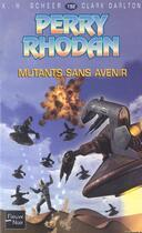 Couverture du livre « Perry Rhodan - cycle 7 ; les Cappins Tome 5 : mutants sans avenir » de Clark Darlton et Karl-Herbert Scheer aux éditions Fleuve Editions