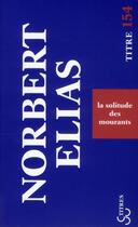 Couverture du livre « La solitude des mourants » de Norbert Elias aux éditions Christian Bourgois