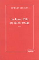 Couverture du livre « La jeune fille au ballon rouge » de De Roux/Millecam aux éditions Rocher