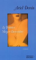 Couverture du livre « Le dossier Meyer-Devembre » de Denis A aux éditions Rocher