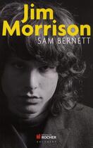 Couverture du livre « Jim Morrison » de Sam Bernett aux éditions Rocher