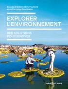 Couverture du livre « Explorer l'environnement » de Francoise Gourmelon et Eric Fouilland aux éditions Cnrs