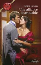 Couverture du livre « Une alliance inavouable » de Debra Cowan aux éditions Harlequin