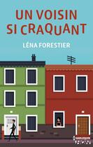 Couverture du livre « Un voisin si craquant » de Lena Forestier aux éditions Hqn