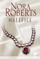 Couverture du livre « Maléfice » de Nora Roberts aux éditions Harlequin