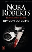 Couverture du livre « Lieutenant Eve Dallas Tome 18 : division du crime » de Nora Roberts aux éditions J'ai Lu