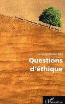 Couverture du livre « Questions d'éthique » de Jacques Fontanel aux éditions Editions L'harmattan