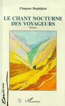 Couverture du livre « Le chant nocturne des voyageurs » de Chapour Haghighat aux éditions Editions L'harmattan