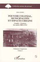 Couverture du livre « Pouvoir colonial, municipalites et espaces urbains - vol02 - tome 2 » de Odile Goerg aux éditions Editions L'harmattan