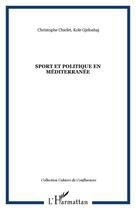 Couverture du livre « Sport et politique en Méditerranée » de Chiclet/Gjeloshaj aux éditions Editions L'harmattan