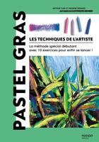 Couverture du livre « Les techniques de l'artiste : Pastel gras, la méthode spécial débutant avec 10 exercices pour enfin se lancer ! » de Maxime Penaud et Arthur Tiar aux éditions Mango