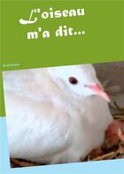 Couverture du livre « L'oiseau m'a dit... » de Nicole Durand aux éditions Books On Demand