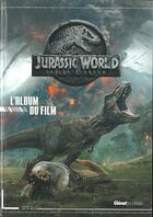 Couverture du livre « Jurassic World ; fallen kingdom ; l'album du film » de  aux éditions Glenat Jeunesse