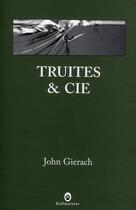 Couverture du livre « Truites & cie » de John Gierach aux éditions Gallmeister