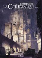 Couverture du livre « La cité exsangue t.1 : les nouveaux mystères d'Abyme » de Mathieu Gaborit aux éditions Mnemos