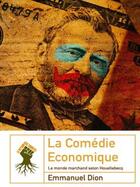 Couverture du livre « La comédie économique » de Emmanuel Dion aux éditions Le Retour Aux Sources