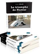 Couverture du livre « Le triomphe de Namur » de Stefan Liberski aux éditions Bord De L'eau