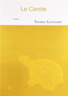 Couverture du livre « Le cercle » de Thomas Lavachery aux éditions Esperluete