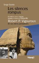 Couverture du livre « Robert P. Vigouroux ; les silences rompus » de Serge Scotto aux éditions L'a Part Buissonniere