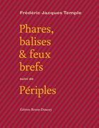 Couverture du livre « Phares, balises & feux brefs ; périples » de Temple Frédéric Jacques aux éditions Bruno Doucey