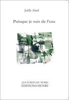 Couverture du livre « Puisque je suis de l'eau » de Joelle Abed aux éditions Editions Henry