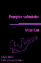 Couverture du livre « Pompier volontaire » de Miss Kat aux éditions L'ivre Book