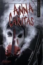 Couverture du livre « Anna Caritas Tome 4 : le carnage » de Patrick Isabelle aux éditions Kennes Editions
