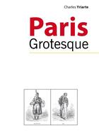 Couverture du livre « Paris grotesque » de Yriarte Charles aux éditions France Libris Publication