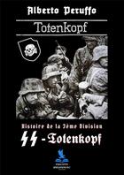 Couverture du livre « Histoire de la 3ème division ss-totenkopf » de Alberto Peruffo aux éditions Philippe Hugounenc