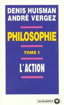 Couverture du livre « Manuel De Philo 1 Action » de Huismans aux éditions Marabout