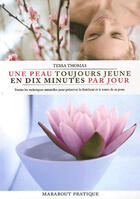 Couverture du livre « Une peau toujours jeune en dix minutes par jour » de Tessa Thomas aux éditions Marabout