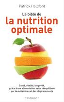 Couverture du livre « La bible de la nutrition optimale » de Patrick Holford aux éditions Marabout