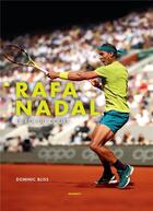 Couverture du livre « Rafa Nadal : le roi du court » de Dominic Bliss aux éditions Marabout