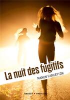 Couverture du livre « La nuit des fugitifs » de Manon Fargetton aux éditions Rageot